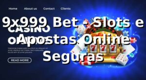 9x999 Bet - Slots e Apostas Online Seguras